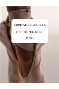 COMPOSITION JOURNAL FOR A BALLERINA. BALLET AND DANCE JOURNAl. 120 LINED PAGES