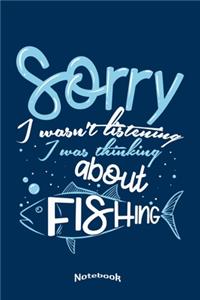 Sorry I Wasn't Listening I Was Thinking About Fishing