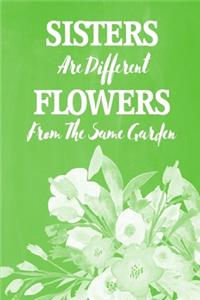 Pastel Chalkboard Journal - Sisters Are Different Flowers From The Same Garden (Lime Green): 100 page 6" x 9" Ruled Notebook: Inspirational Journal, Blank Notebook, Blank Journal, Lined Notebook, Blank Diary