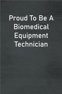 Proud To Be A Biomedical Equipment Technician
