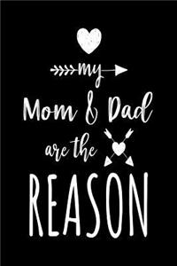 My Mom & Dad Are The Reason