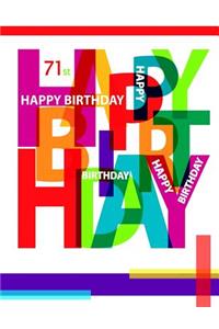 Happy 71st Birthday: Notebook, Journal, Diary, 105 Lined Pages, Birthday Gifts for 71 Year Old Women or Men, Mom or Dad, Husband or Wife, Best Friend, Grandma or Grandpa, Book Size 8 1/2 X 11