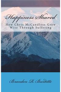 Happiness Shared: How Chris McCandless Grew Wise Through Suffering
