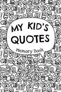 My Kid's Quotes - Memory Book