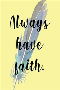 Always Have Faith