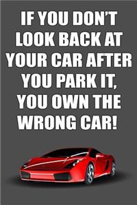 If You Don't Look Back At Your Car After You Park It, You Own The Wrong Car