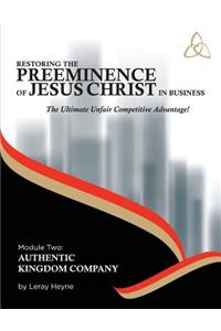 Restoring the Preeminence of Jesus Christ in Business