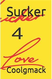 Sucker4love