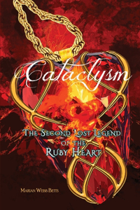 Cataclysm: The Second Lost Legend of the Ruby Heart