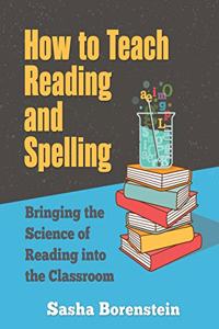 How to Teach Reading and Spelling