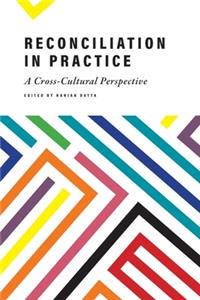 Reconciliation in Practice: A Cross-Cultural Perspective