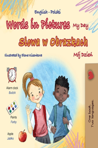 Words in Pictures - My Day (English Polish Bilingual Children's Book)