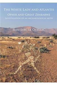 The White Lady and Atlantis: Ophir and Great Zimbabwe
