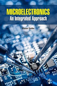 Microelectronics: An Integrated Approach by Mason Snider
