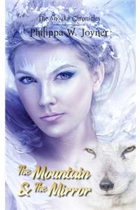 The Mountain & The Mirror (The Anouka Chronicles)