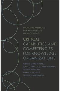 Critical Capabilities and Competencies for Knowledge Organizations