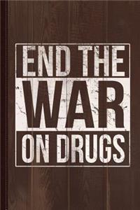 End the War on Drugs Journal Notebook