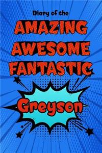 Diary of the Amazing Awesome Fantastic Greyson
