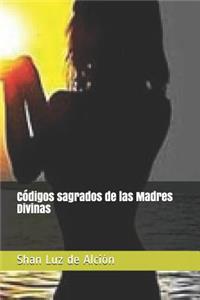 Códigos sagrados de las Madres Divinas