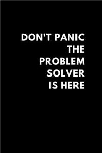 Don't Panic the Problem Solver Is Here