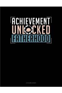 Achievement Unlocked Fatherhood