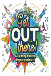 Get Out There!
