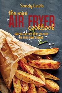 The Mini Air Fryer Cookbook