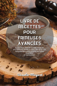 Livre de recettes pour friteuses avancées