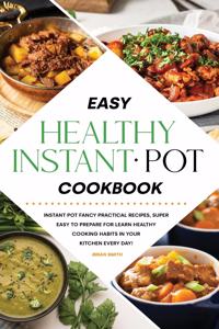 Easy Healthy Instant Pot Cookbook