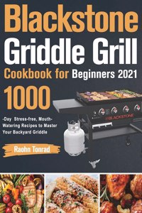 Blackstone Griddle Grill Cookbook for Beginners 2021