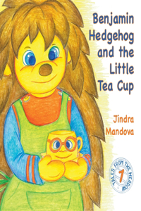 Benjamin Hedgehog and the Little Tea Cup