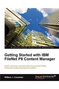 Getting Started with IBM Filenet P8 Content Manager