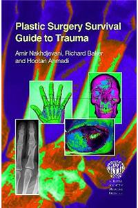 Plastic Surgery Survival Guide to Trauma