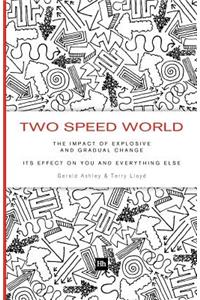 Two Speed World