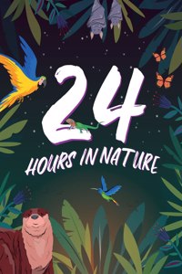 24 Hours in Nature
