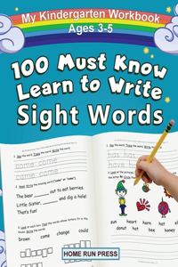 My 100 Must Know Learn to Write Sight Words Kindergarten Workbook Ages 3-5