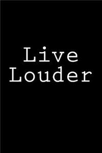 Live Louder