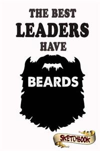 The best Leaders have beards Sketchbook