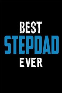 Best Stepdad Ever: Stepfather Birthday Gift Notebook