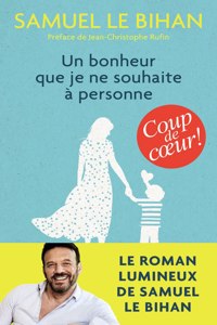 Un bonheur que je ne souhaite  a personne