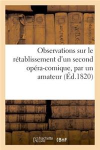 Observations Sur Le Rétablissement d'Un Second Opéra-Comique, Par Un Amateur