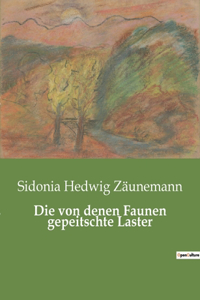 von denen Faunen gepeitschte Laster