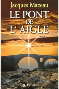 Le pont de l'aigle