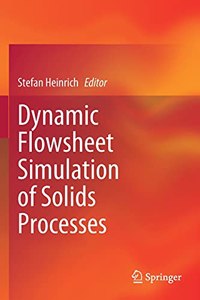 Dynamic Flowsheet Simulation of Solids Processes