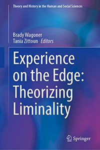 Experience on the Edge: Theorizing Liminality