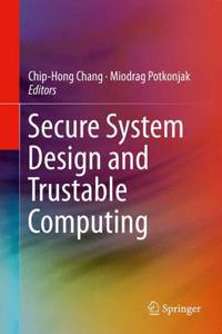 Secure System Design and Trustable Computing