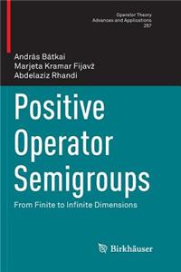 Positive Operator Semigroups