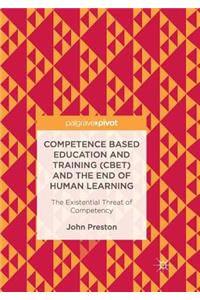 Competence Based Education and Training (Cbet) and the End of Human Learning