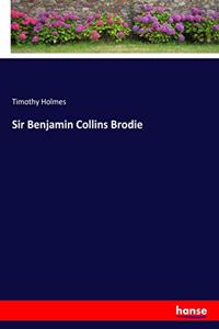 Sir Benjamin Collins Brodie