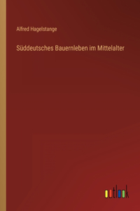 Süddeutsches Bauernleben im Mittelalter